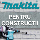 Makita Pentru Constructii